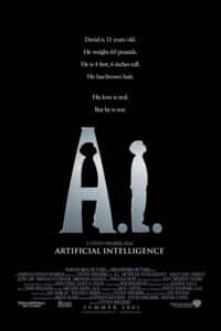 Poster for A.I. Artificial Intelligence, with a stark black background. The tagline reads: “David is 11 years old… His love is real. But he is not.” Below, the stylized title “A.I.” features the silhouette of a boy in the “A” and his reflection in the “I”, hinting at the film’s themes of artificial consciousness and emotional longing.