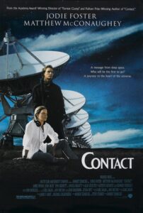 A poster featuring Jodie Foster sitting with headphones around her neck and Matthew McConaughey standing behind her, both in front of a dramatic backdrop of massive radio telescopes under a starry sky. The tagline reads: “A message from deep space. Who will be the first to go? A journey to the heart of the universe.” The title “Contact” appears prominently at the bottom.