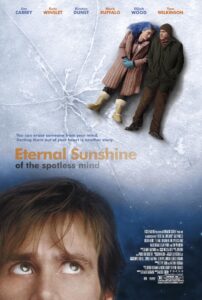 Poster for Eternal Sunshine of the Spotless Mind, featuring Jim Carrey’s character looking upward from the bottom of the frame while Kate Winslet and Carrey lie side by side on a cracked, icy surface above. The tagline reads, “You can erase someone from your mind. Getting them out of your heart is another story,” reflecting the film’s themes of memory and love.