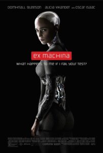 Poster for Ex Machina featuring Alicia Vikander as Ava, a humanoid robot with a synthetic mesh body and human face, turning to look at the viewer against a stark black background. The tagline reads, “What happens to me if I fail your test?” hinting at the film’s themes of artificial intelligence and consciousness.