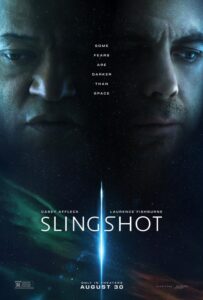 A moody, cosmic poster split vertically by a glowing light beam. On the left is Laurence Fishburne’s solemn face, lit with a green-blue hue. On the right, Casey Affleck appears in shadow with a serious, contemplative expression. The tagline running down the center reads, “Some fears are darker than space.” The bottom lists the release date: August 30, and includes the names of the actors and the film title Slingshot.
