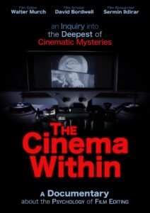Poster for The Cinema Within, a documentary exploring the psychology of film editing. Features a dark editing suite with an old film reel machine projecting surreal black-and-white imagery, alongside bold red and blue typography highlighting contributors Walter Murch, David Bordwell, and Sermin Ildirar.