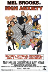 Poster for Mel Brooks’ comedy High Anxiety featuring a large black-and-white spiral at the center, parodying Hitchcockian suspense imagery. Around the spiral are multiple exaggerated and comedic character scenes, including frightened expressions, chaotic action, and slapstick moments. Mel Brooks stands smiling near the center holding a microphone. Bold text at the top reads “Mel Brooks in High Anxiety,” while a tagline at the bottom promises “Danger, intrigue, romance… and a touch of kinkiness!”